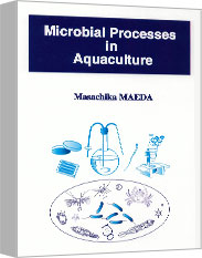 Microbial Processes in Aquaculture by Masachika MAEDA